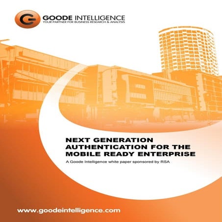 Goode Intelligence: Next-Generation Authentication for the Mobile-Ready Enter...