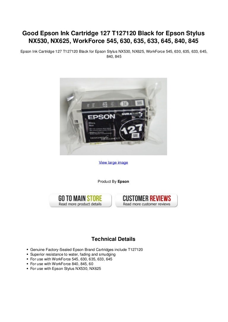 Good epson ink cartridge 127 t127120 black for epson stylus nx530 nx625  work force 545 630 635 633 645 840 845