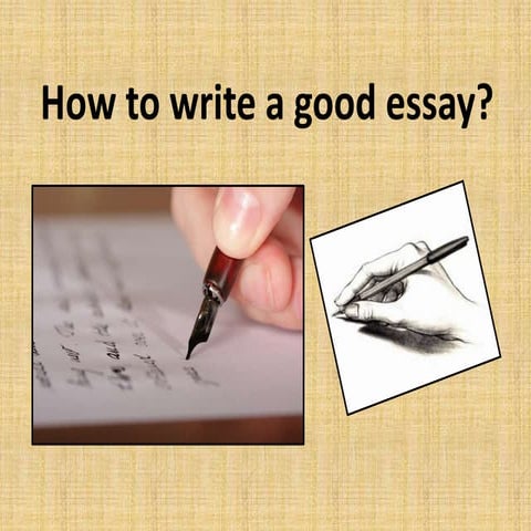 How to write a good essay | PPTX