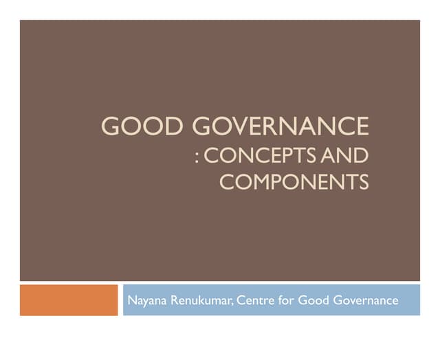 Good Governance : Origin, concepts and components