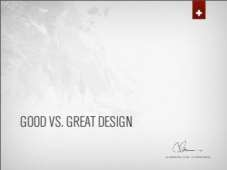 Good vs. Great Design