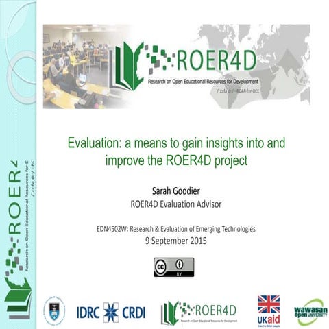 Evaluation: a means to gain insights into and improve the ROER4D project