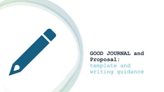 GOOD JOURNAL guideline panduan penulisan proposal dan jurnal .pptx