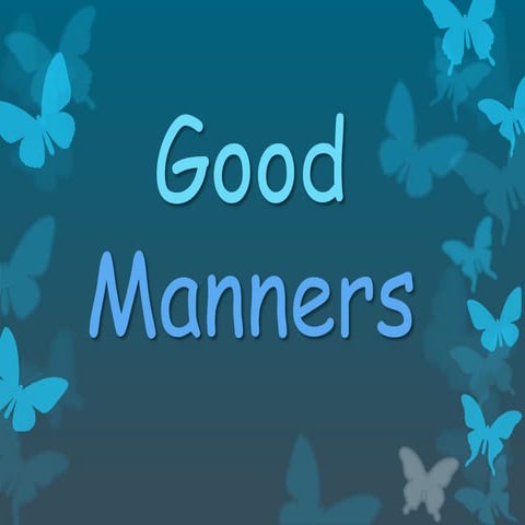 Good manners