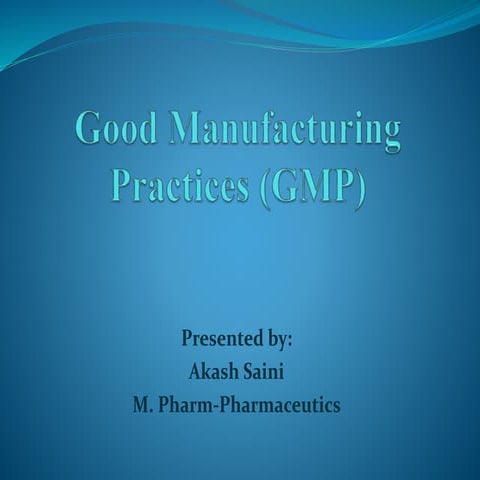 Good manufacturing practices (gmp) Akash Saini (Dr. H. S. Gour University, Sa...