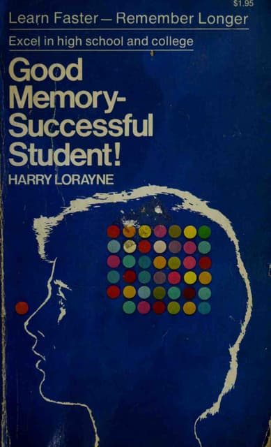 Good memory successful student a guide to remembering what you learn by letru...
