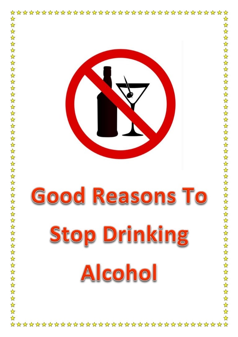 Good reasons to stop drinking alcohol