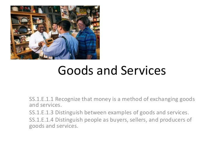 Goods and services
