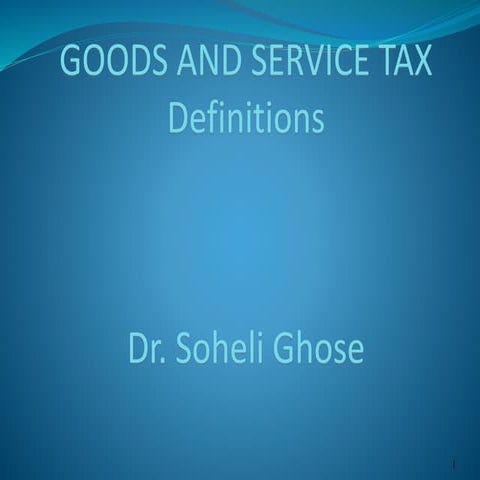 Goods and Service Tax - Relevant Definitions