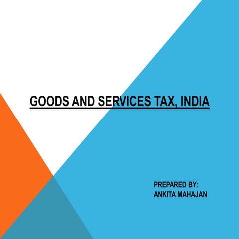Understanding Goods & Services Tax (GST), India