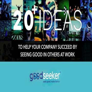 20 Ideas to Help Your Company Succeed By Seeing Good in Others At Work