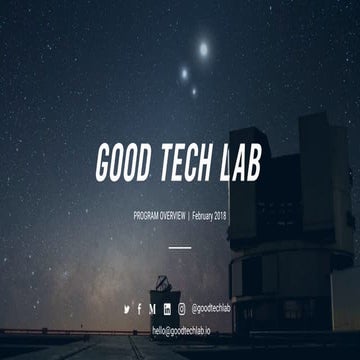 Good Tech Lab 2018 Program Overview