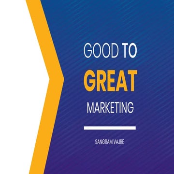 How to take your Marketing from Good to Great?