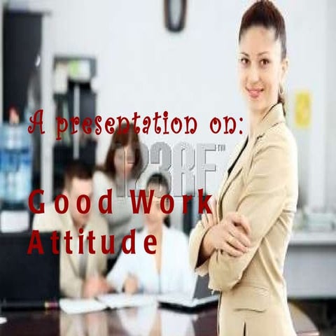 Good work attitude ppt.