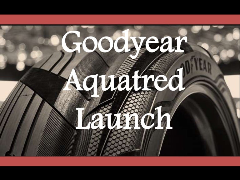 Goodyear aquatred launch