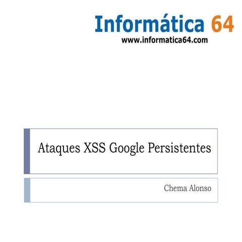 Ataques XSS Google Persistentes