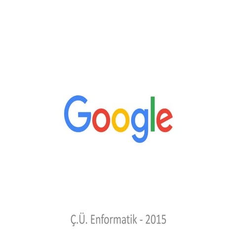 Google Hakkında Bildiklerimiz-Bilmediklerimiz