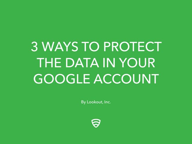 3 Ways to Protect the Data in Your Google Account