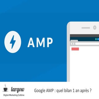 Google AMP 1 an après : quel bilan,...