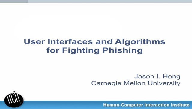 User Interfaces and Algorithms for Fighting Phishing, at Google Tech Talk Jan...