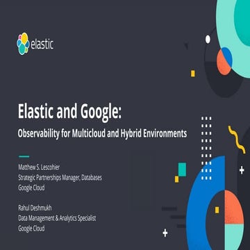 Elastic and Google: Observability for multicloud and hybrid environments