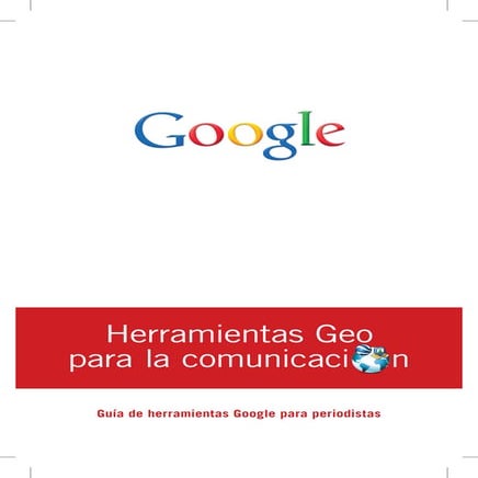 Guías Google para periodistas - Herramientas geo para la comunicación - Maps y Earth