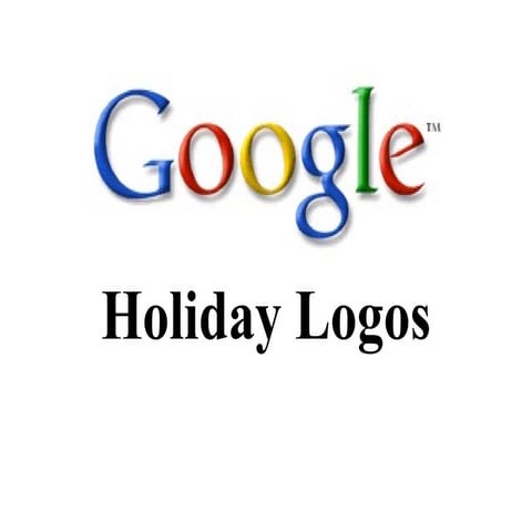 Google Holiday Logos Ppt