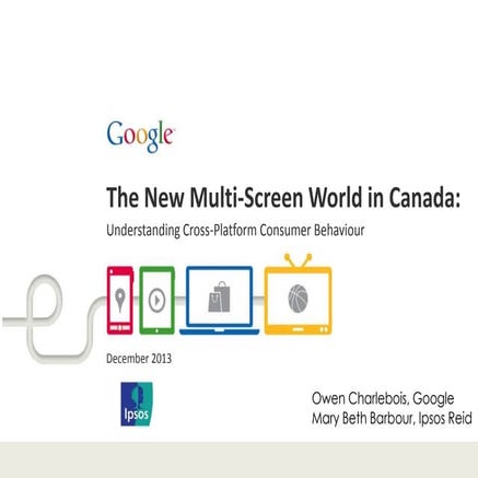 Google - The New Multi-Screen World in Canada | PPTX