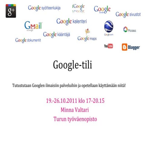 Google-tilin mahdollisuuksien kurssin materiaalit