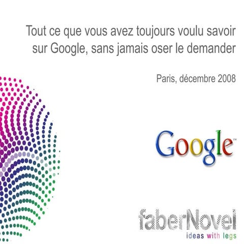 Tout ce que vous vouliez savoir sur Google