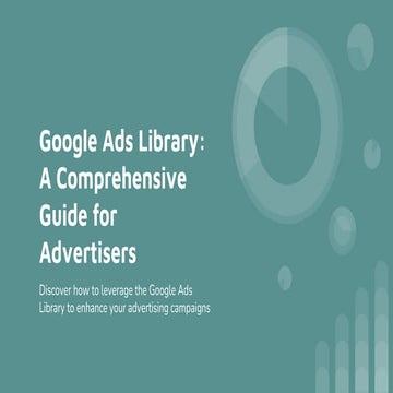 Google Ads Library A Comprehensive Guide for Advertisers