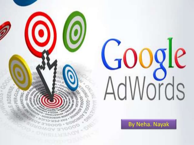 Google Adwords by Neha Nayak