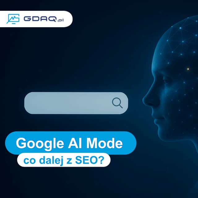 🔎 Google AI Mode – nowa era wyszukiwania. Czy SEO jeszcze działa?