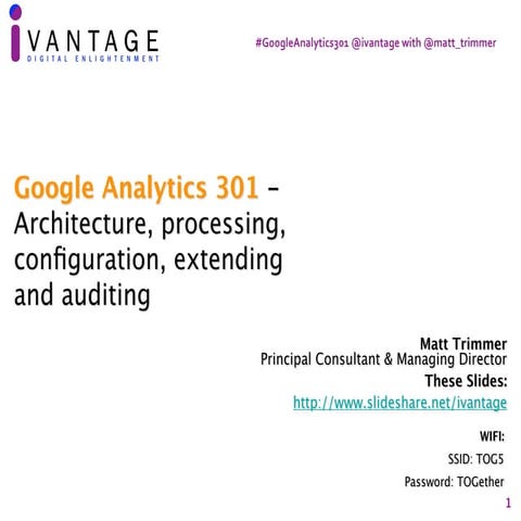 Google analytics 301 - architecture, processing, configuration, extending and...