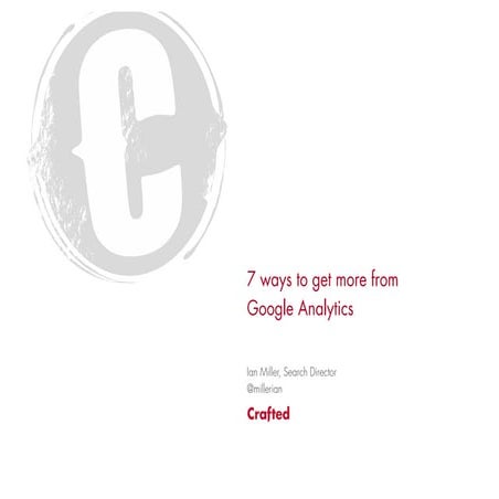 Google analytics cim ipswich bootcamp 15 nov12