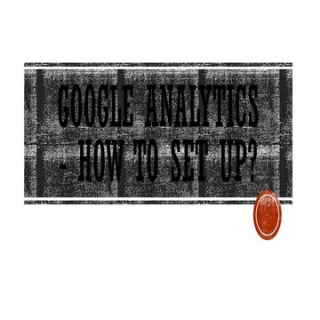 Google analytics setting up process-how to set up