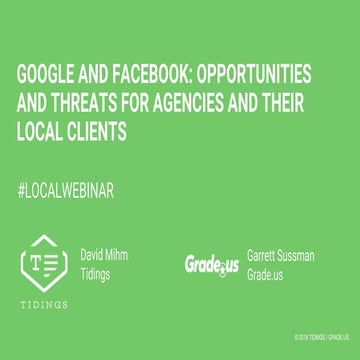 Google and Facebook: Opportunities and Threats for Agencies and their Local C...