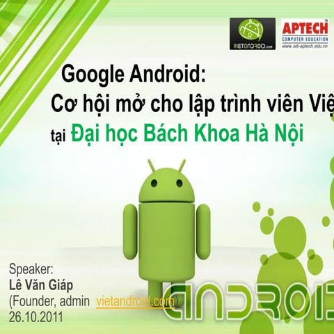 Slide hội thảo Google Android BKHN 26-10