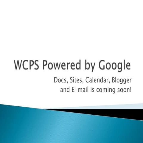 WCPS Powered by Google