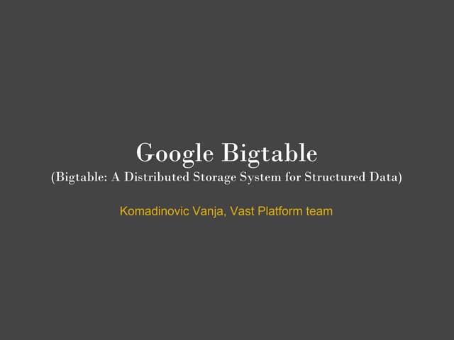 Google Bigtable Paper Presentation