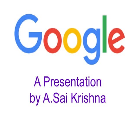Google - A presentation by ALSK7