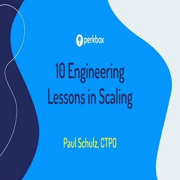 10 Engineering Lessons Moving From a Startup To a Global Scaleup by Paul Schu...