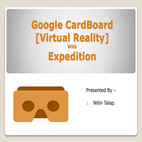 Google card board And Expedition [virtual reality]