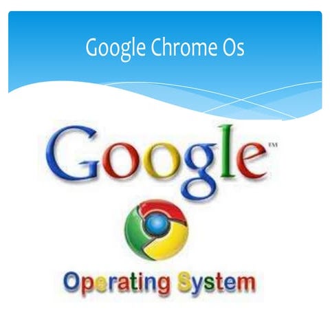 Sistemas operativo google chrome os | PPTX