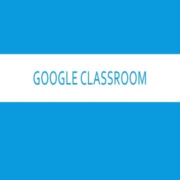 Introduction to Google Classroom 