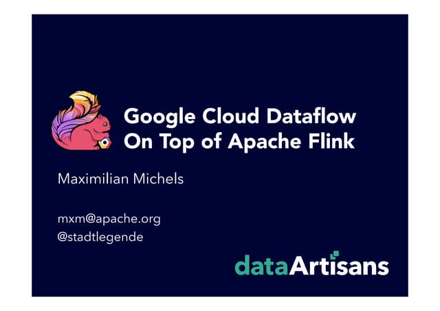 Maximilian Michels – Google Cloud Dataflow on Top of Apache Flink