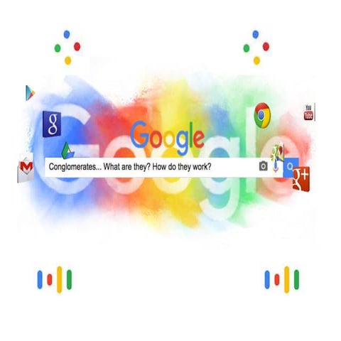 Google conglomerate powerpoint done