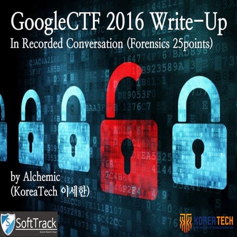 GoogleCTF 2016 [In Recorded Conversation] Write-Up (ver.korean)