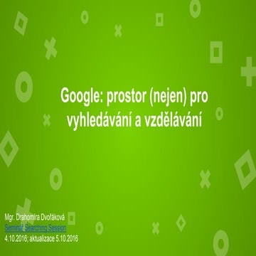  Google: prostor nejen pro vyhledávání a vzdělávání