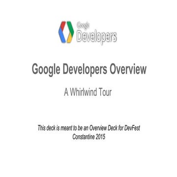 Google Developers Overview Deck 2015